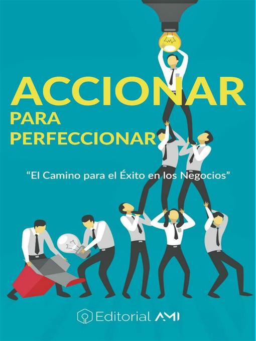 Title details for Accionar para Perfeccionar--El camino para el éxito en los negocios by Mario Corona - Available